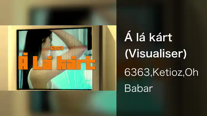 Á lá kárt (Visualiser)