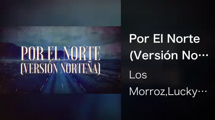Por El Norte (Versión Norteña/LETRA)