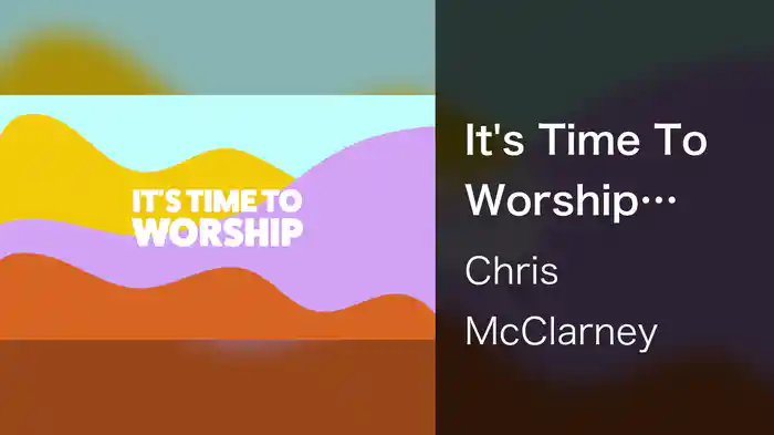 It's Time To Worship (Lyric Video)