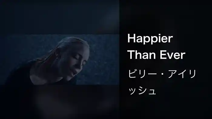 Happier Than Ever