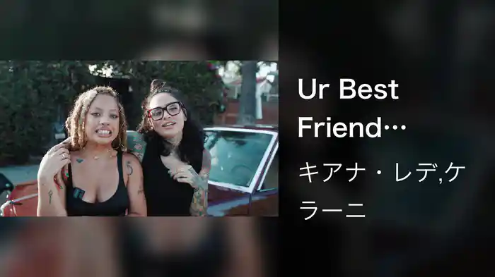 Ur Best Friend (Behind The Scenes)