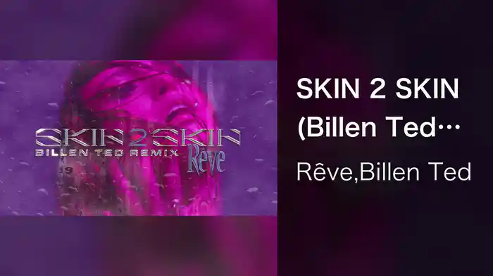 SKIN 2 SKIN (Billen Ted Remix / Audio)