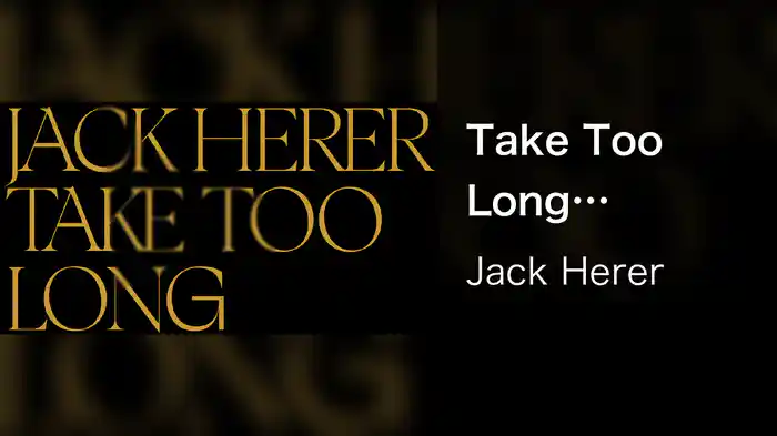 Take Too Long (Visualiser)