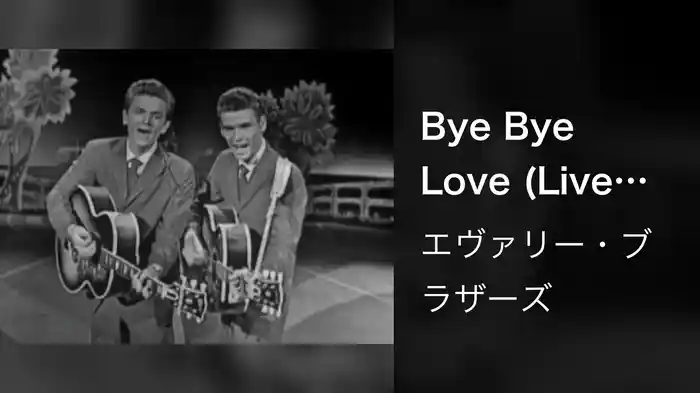 Bye Bye Love (Live On The Ed Sullivan Show, June 30, 1957)