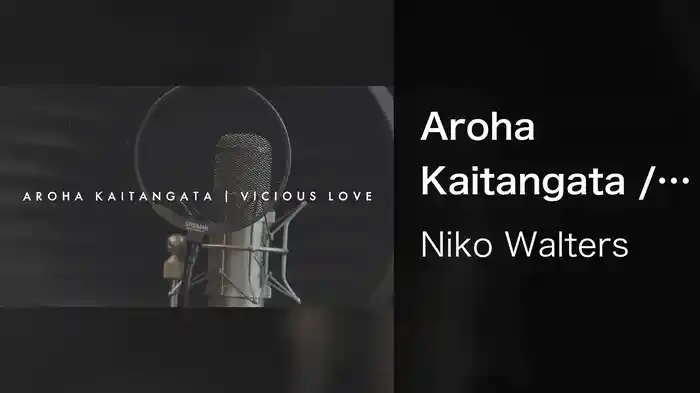 Aroha Kaitangata / Vicious Love (Lyric Video)