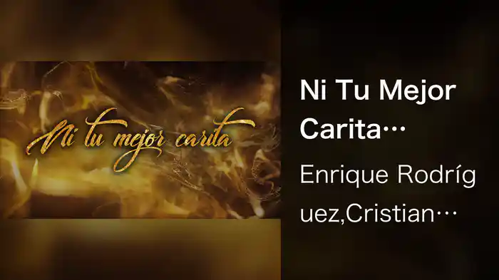 Ni Tu Mejor Carita (LETRA)