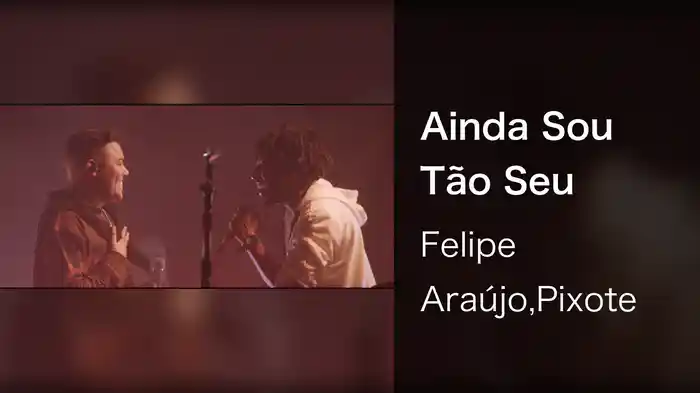 Ainda Sou Tão Seu