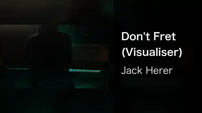 Don't Fret (Visualiser)