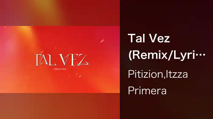 Tal Vez (Remix/Lyric Video)