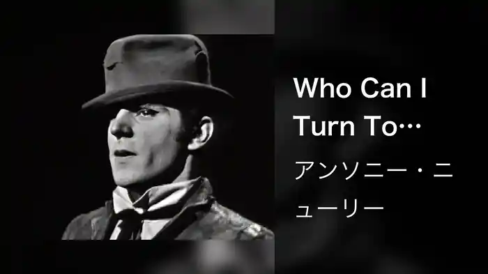Who Can I Turn To (When Nobody Needs Me) (Live On The Ed Sullivan Show, May 30, 1965)