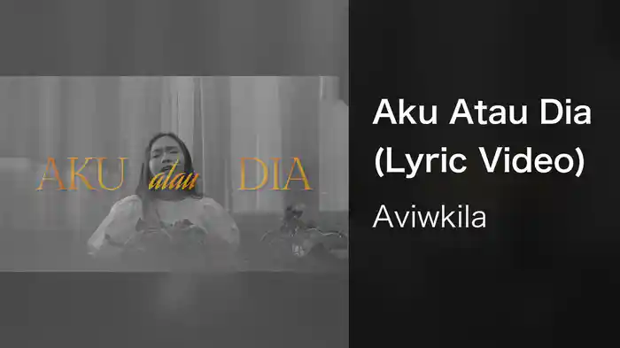 Aku Atau Dia (Lyric Video)