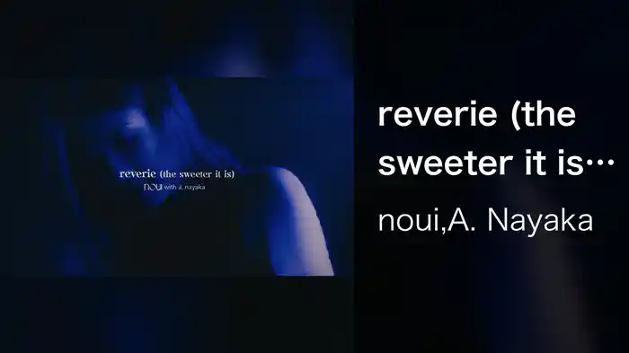 reverie (the sweeter it is) (Lyric Video)