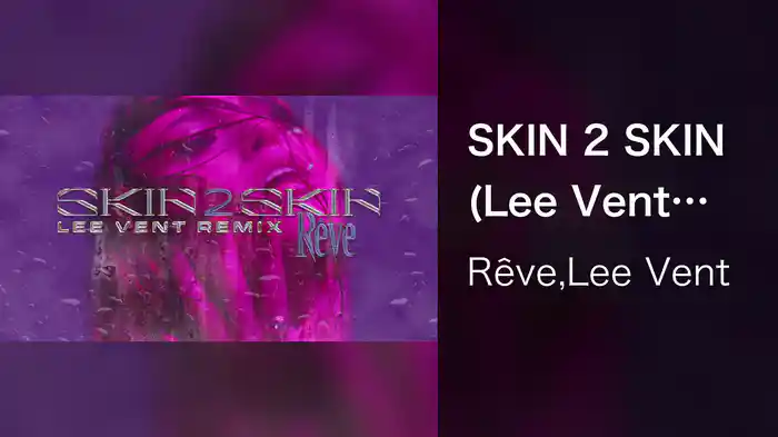 SKIN 2 SKIN (Lee Vent Remix / Audio)