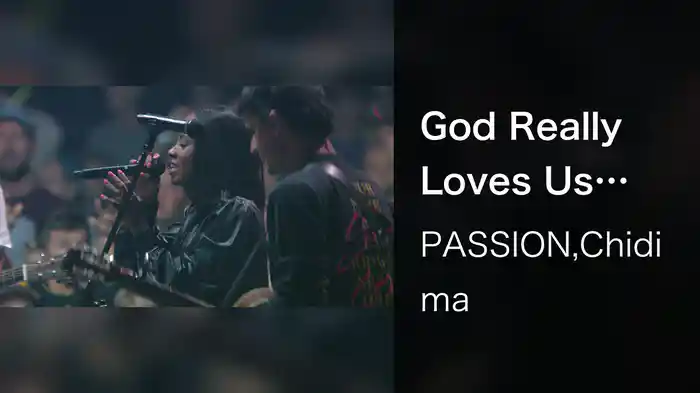 God Really Loves Us (Live From Passion Camp, Daytona Beach, FL, 7/14/2021)