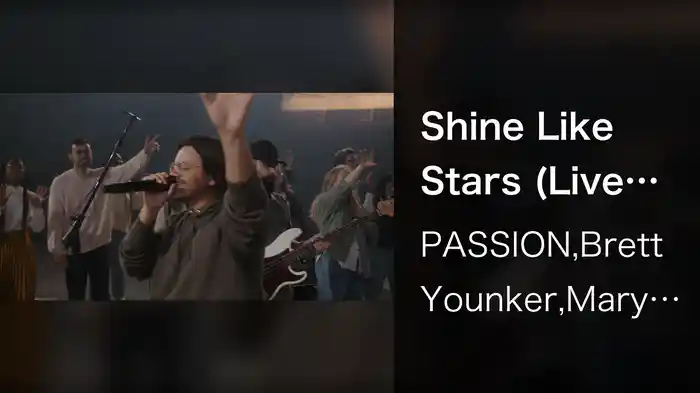 Shine Like Stars (Live From Passion City Church, Atlanta, GA, 11/12/2021)