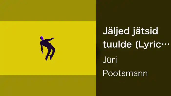 Jäljed jätsid tuulde (Lyric Video)