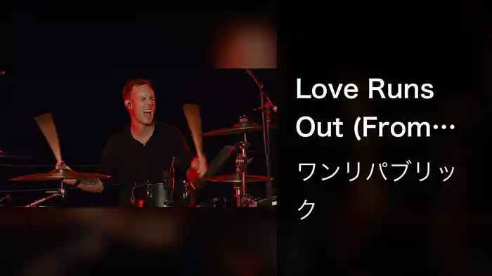 Love Runs Out (From One Night In Malibu)