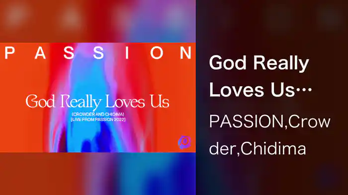 God Really Loves Us (Live From Passion Conference 2022 / Audio)