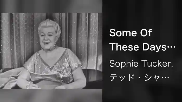 Some Of These Days (Live On The Ed Sullivan Show, November 29, 1953)