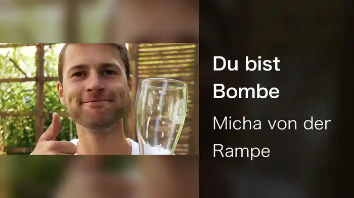 Du bist Bombe