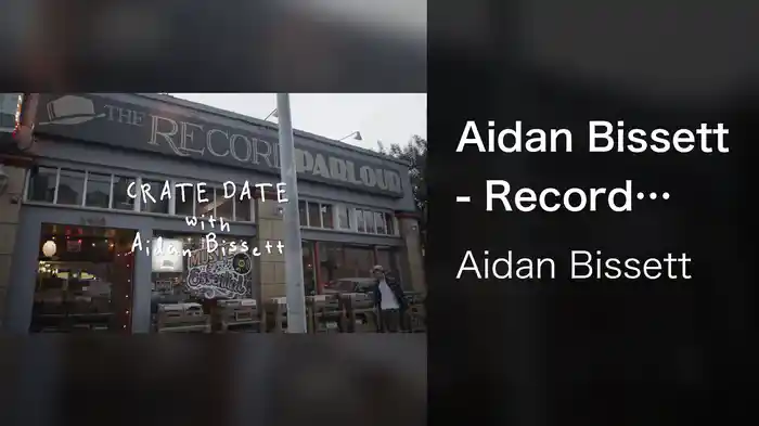Aidan Bissett - Record Store Haul (Behind The Scenes)