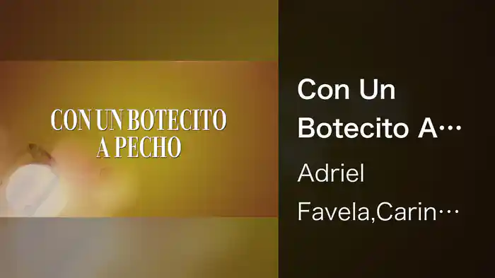 Con Un Botecito A Pecho (LETRA)