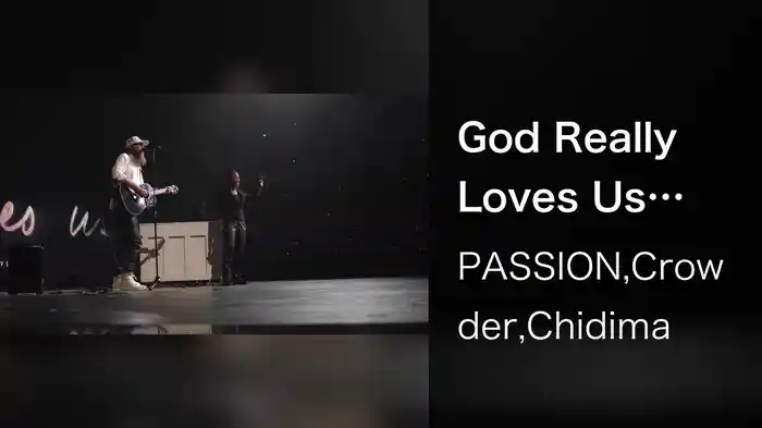 God Really Loves Us (Live From Passion 2022)