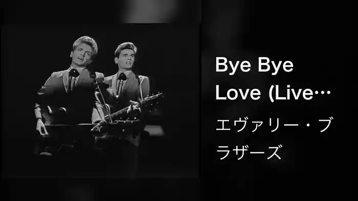 Bye Bye Love (Live On The Ed Sullivan Show, October 29, 1961)