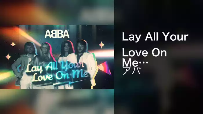 Lay All Your Love On Me (Lyric Video)