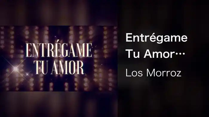 Entrégame Tu Amor (LETRA/En Vivo)