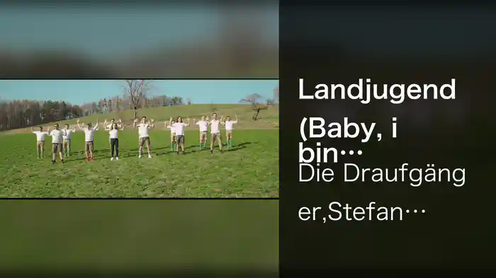 Landjugend (Baby, i bin von der...)