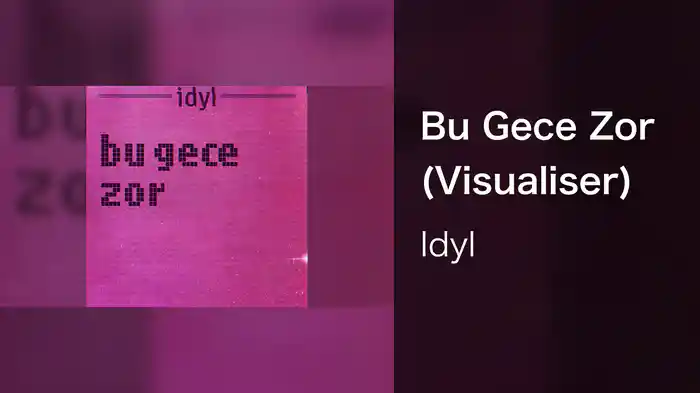 Bu Gece Zor (Visualiser)