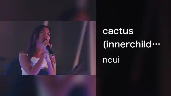 cactus (innerchild Showcase) (Live)