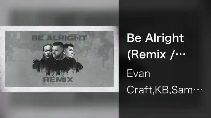 Be Alright (Remix / Lyric Video)