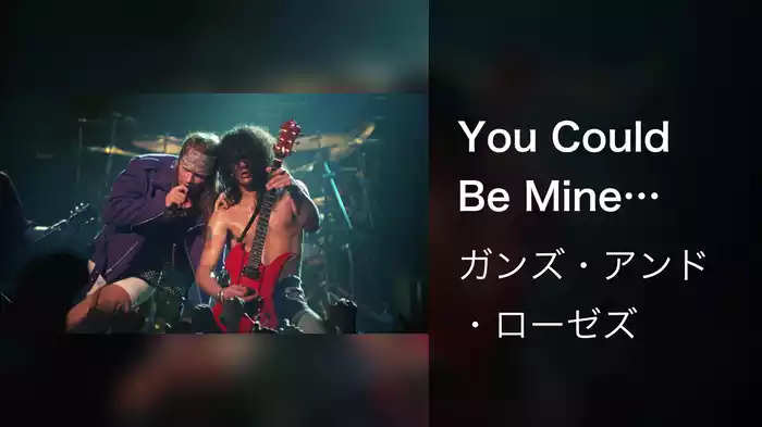 You Could Be Mine (Live In New York, Ritz Theatre - May 16, 1991)