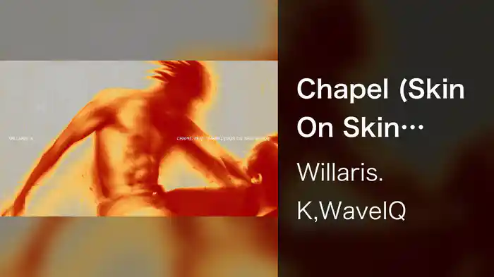 Chapel (Skin On Skin Remix / Audio)