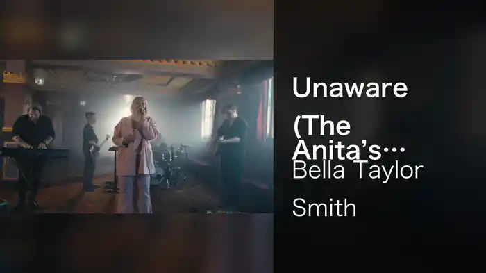 Unaware (The Anita’s Sessions / Live)
