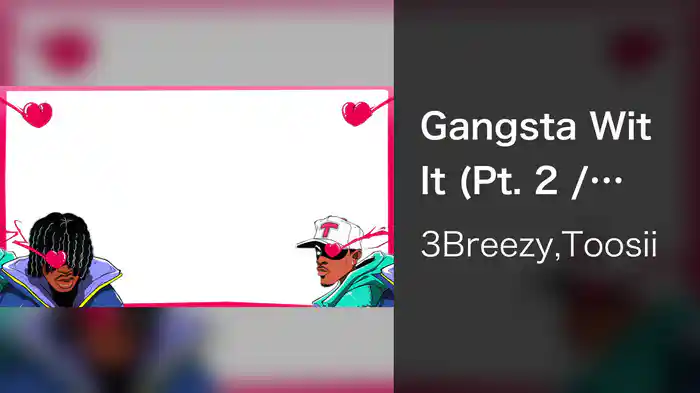 Gangsta Wit It (Pt. 2 / Lyric Video)