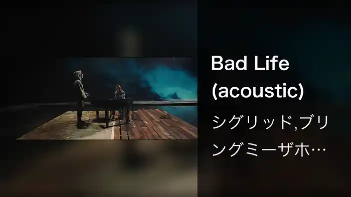Bad Life (acoustic)