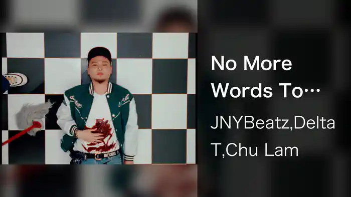 No More Words To Say (feat. Delta T & 朱琳) (Lyric Video)