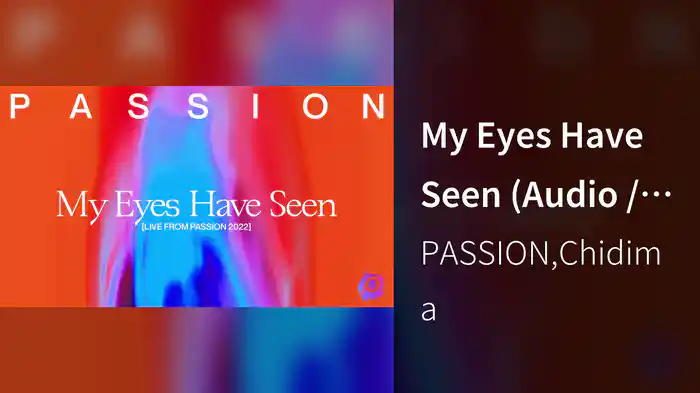My Eyes Have Seen (Audio / Live From Passion 2022)