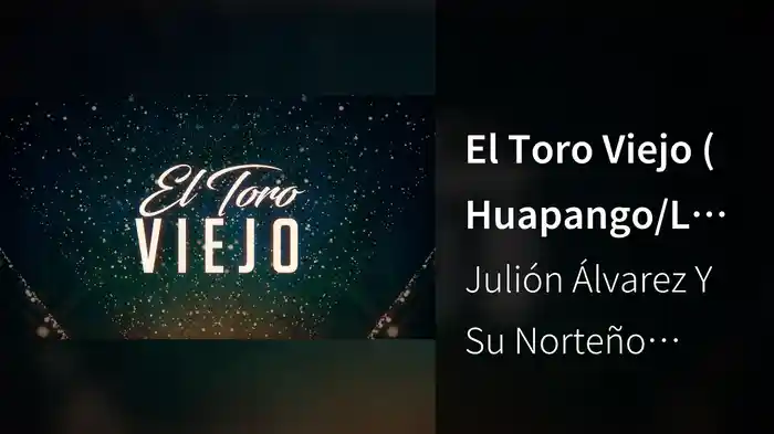 El Toro Viejo (Huapango/LETRA)