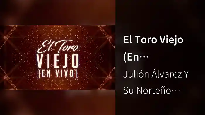 El Toro Viejo (En Vivo/LETRA)