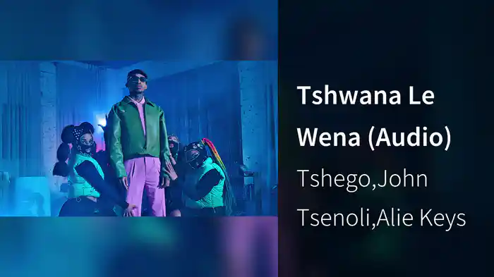 Tshwana Le Wena (Audio)