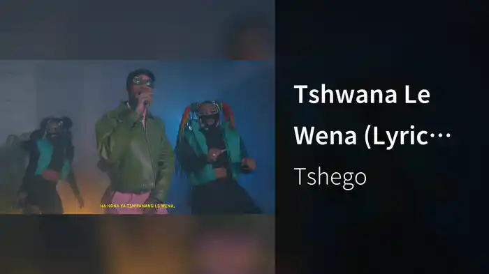 Tshwana Le Wena (Lyric Video)