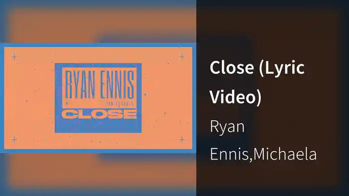 Close (Lyric Video)