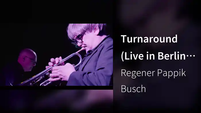 Turnaround (Live in Berlin, 2022)