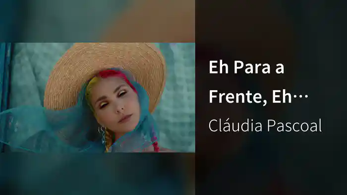 Eh Para a Frente, Eh Para trás