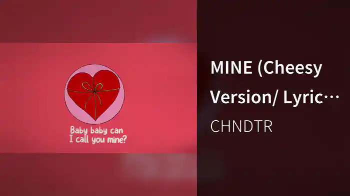 MINE (Cheesy Version/ Lyric Video)