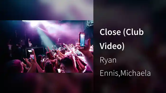 Close (Club Video)